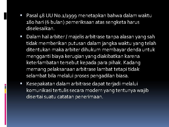  Pasal 48 UU No. 1/1999 menetapkan bahwa dalam waktu 180 hari (6 bulan)