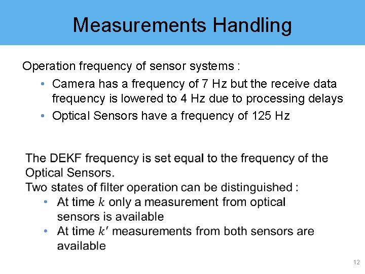 Measurements Handling Operation frequency of sensor systems : • Camera has a frequency of