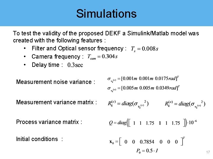 Simulations To test the validity of the proposed DEKF a Simulink/Matlab model was created