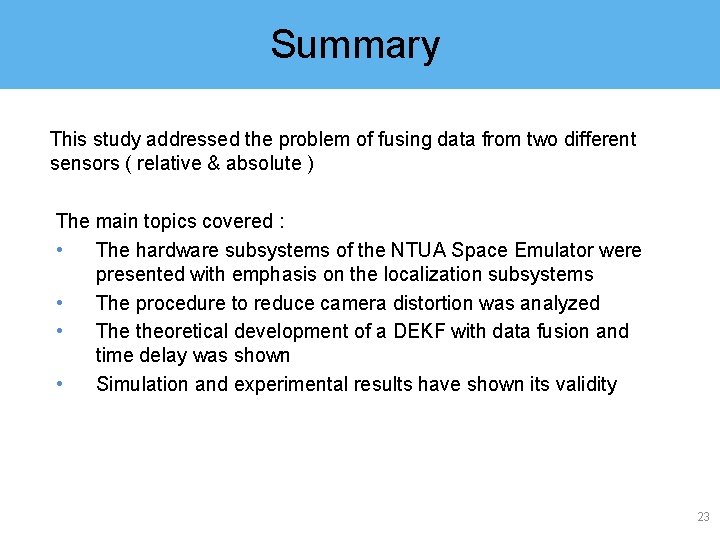 Summary This study addressed the problem of fusing data from two different sensors (