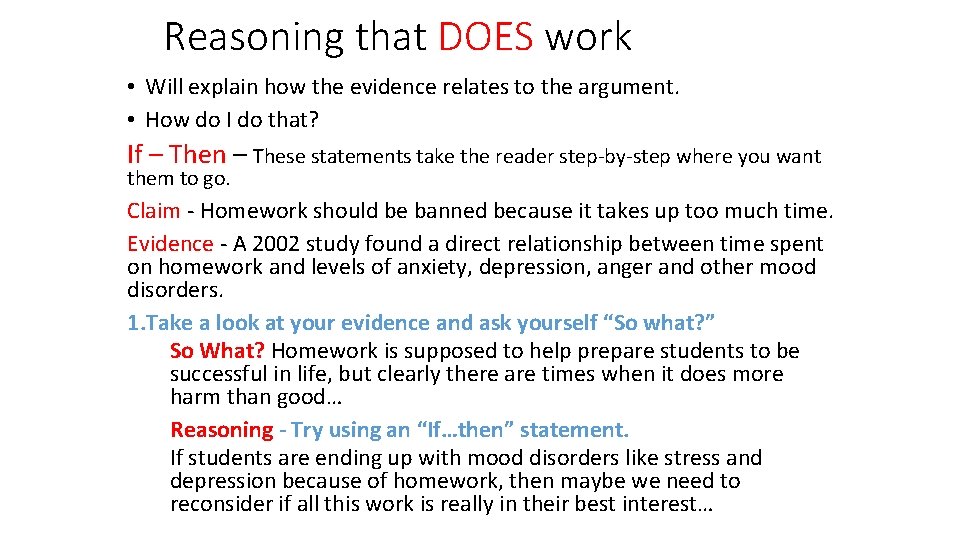Reasoning that DOES work • Will explain how the evidence relates to the argument.