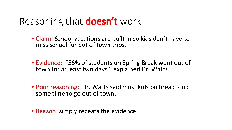 Reasoning that doesn’t work • Claim: School vacations are built in so kids don’t