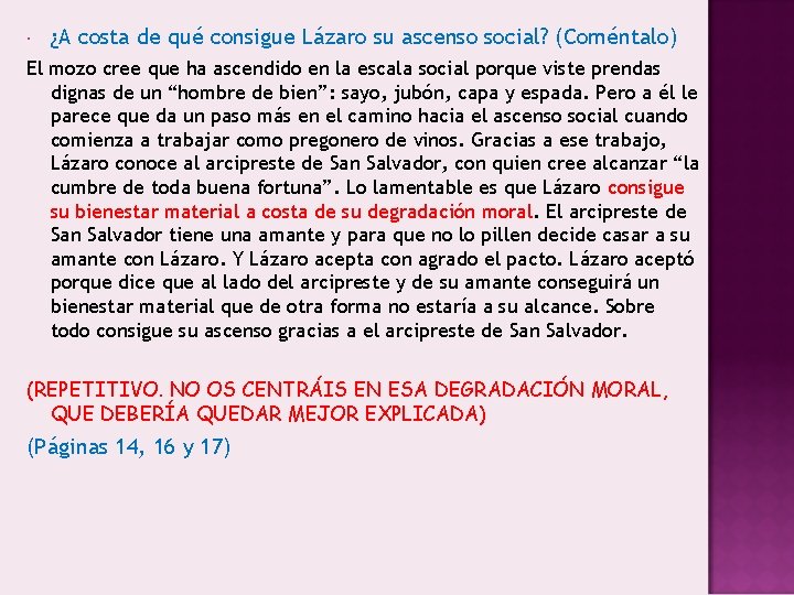  ¿A costa de qué consigue Lázaro su ascenso social? (Coméntalo) El mozo cree