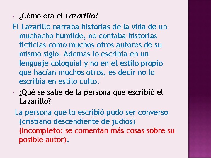 ¿Cómo era el Lazarillo? El Lazarillo narraba historias de la vida de un muchacho