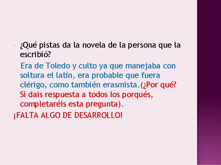 ¿Qué pistas da la novela de la persona que la escribió? Era de Toledo