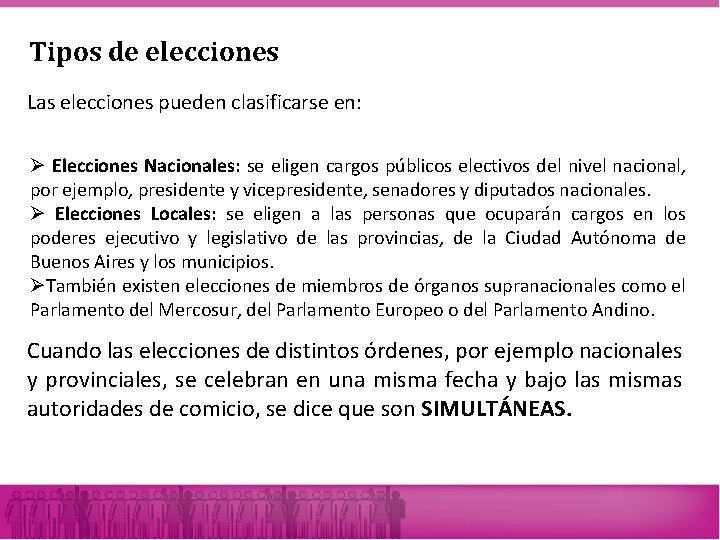 Tipos de elecciones Las elecciones pueden clasificarse en: Ø Elecciones Nacionales: se eligen cargos Tipos de elecciones Las elecciones pueden clasificarse en: Ø Elecciones Nacionales: se eligen cargos