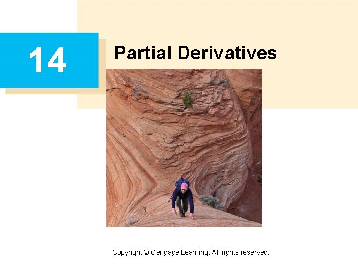 14 Partial Derivatives Copyright © Cengage Learning. All rights reserved. 