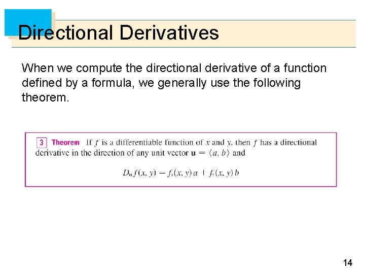 Directional Derivatives When we compute the directional derivative of a function defined by a