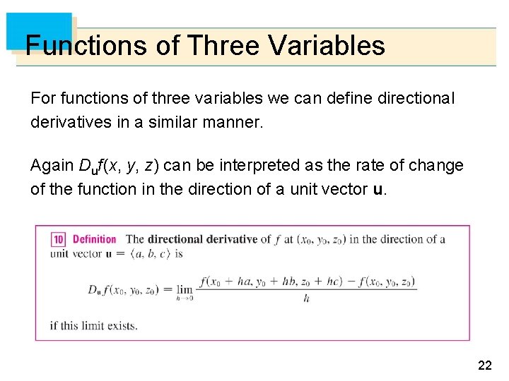 Functions of Three Variables For functions of three variables we can define directional derivatives