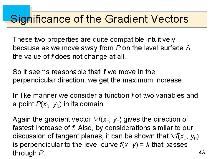 Significance of the Gradient Vectors These two properties are quite compatible intuitively because as