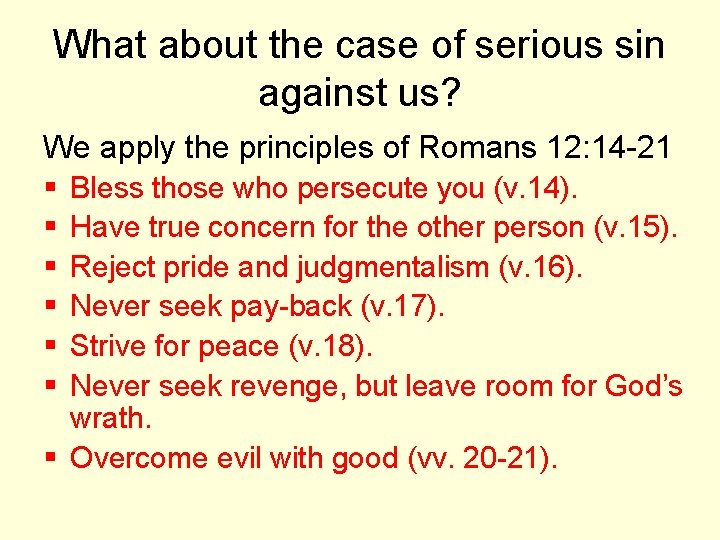 What about the case of serious sin against us? We apply the principles of