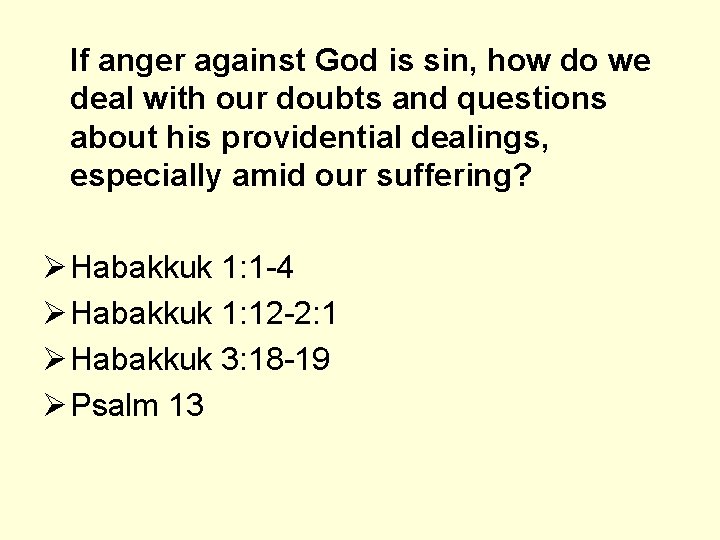 If anger against God is sin, how do we deal with our doubts and