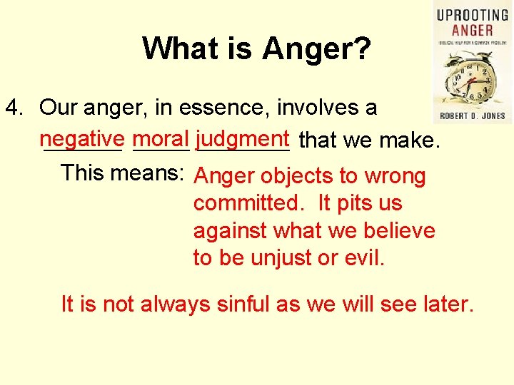 What is Anger? 4. Our anger, in essence, involves a negative ______ moral ____