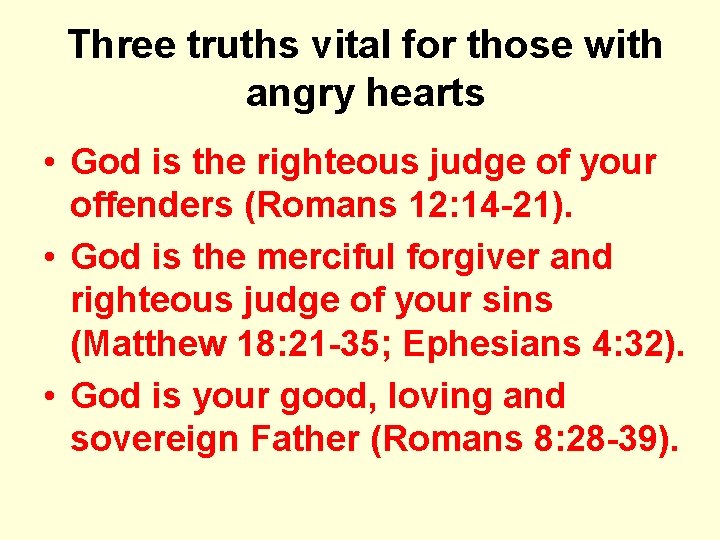 Three truths vital for those with angry hearts • God is the righteous judge