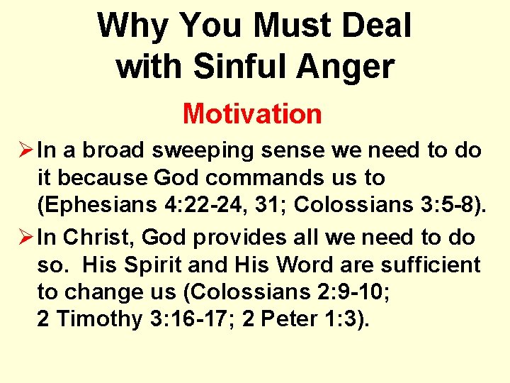 Why You Must Deal with Sinful Anger Motivation Ø In a broad sweeping sense