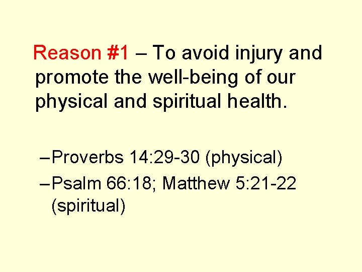 Reason #1 – To avoid injury and promote the well-being of our physical and