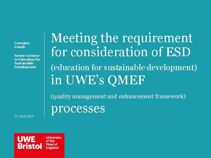 Georgina Gough Senior Lecturer in Education for Sustainable Development Meeting the requirement for consideration