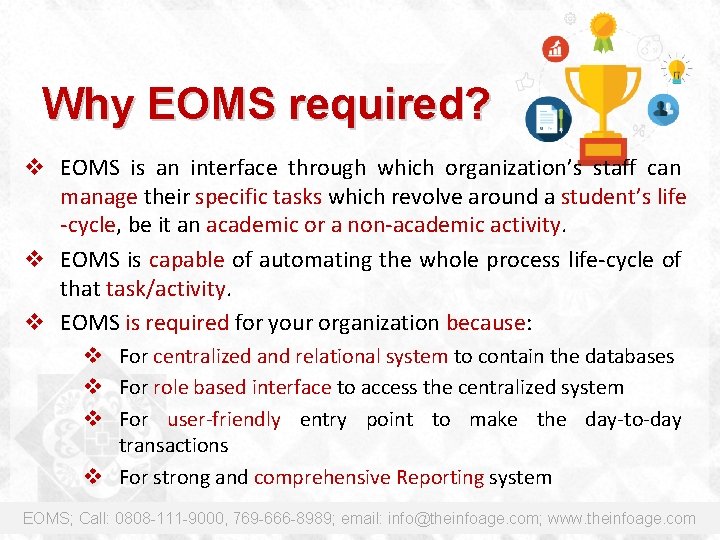 Why EOMS required? v EOMS is an interface through which organization’s staff can manage