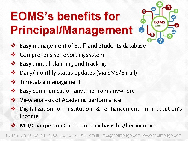 EOMS’s benefits for Principal/Management Easy management of Staff and Students database Comprehensive reporting system
