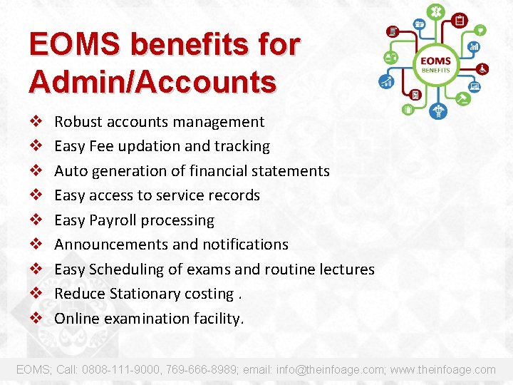 EOMS benefits for Admin/Accounts v v v v v Robust accounts management Easy Fee