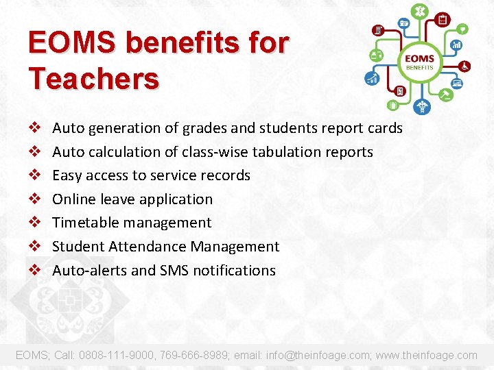 EOMS benefits for Teachers v v v v Auto generation of grades and students