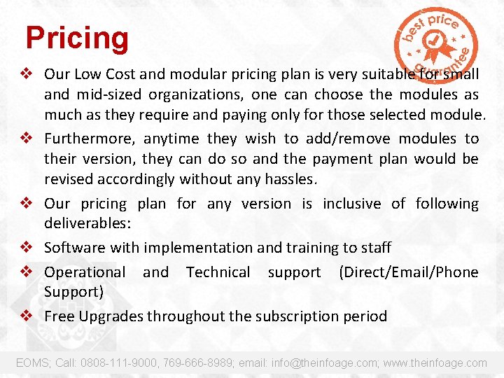 Pricing v Our Low Cost and modular pricing plan is very suitable for small