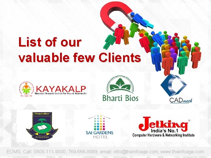 List of our valuable few Clients EOMS; Call: 0808 -111 -9000, 769 -666 -8989;