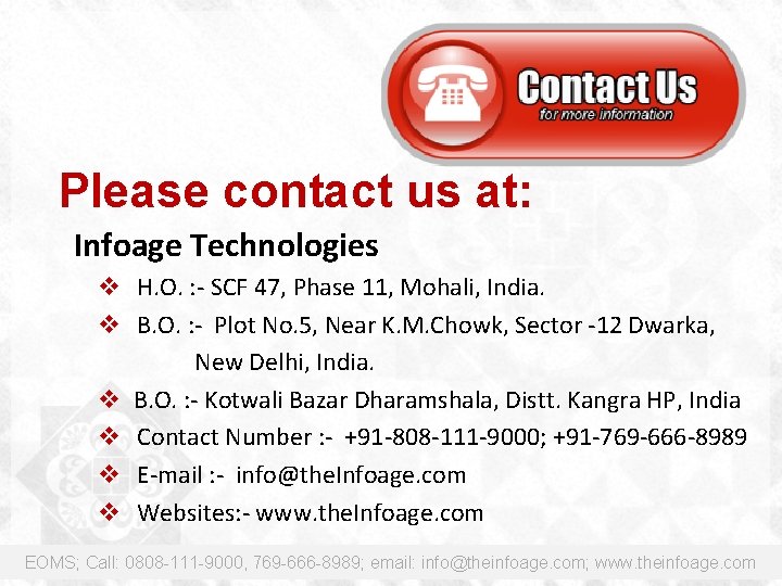 Please contact us at: Infoage Technologies v H. O. : - SCF 47, Phase