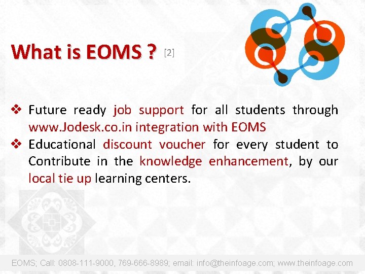 What is EOMS ? [2] v Future ready job support for all students through
