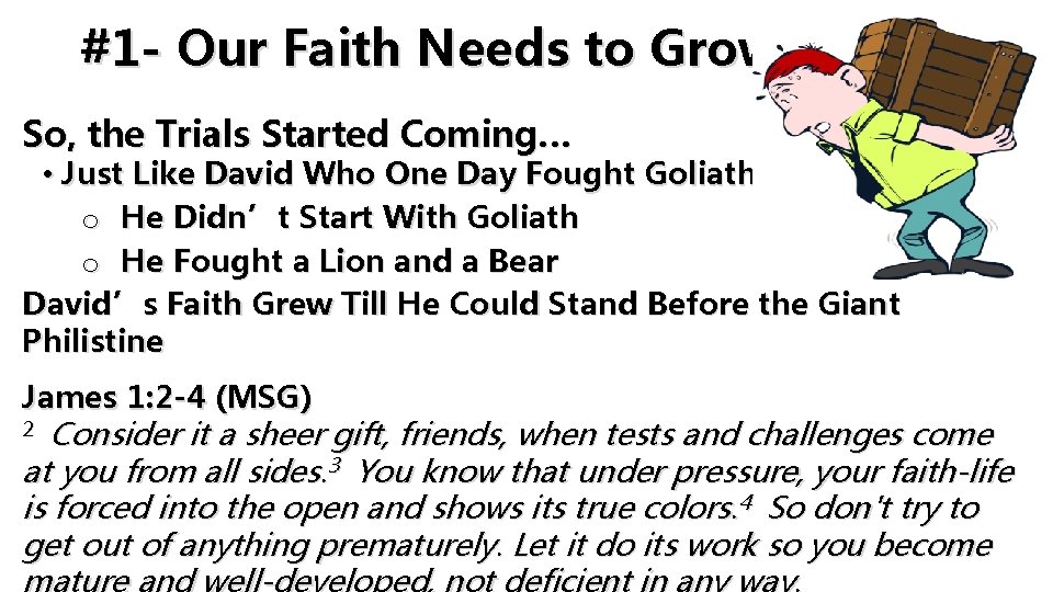 #1 - Our Faith Needs to Grow So, the Trials Started Coming… • Just