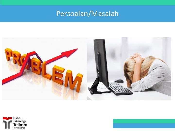 Persoalan/Masalah 