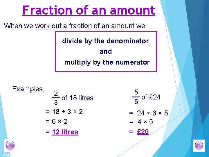 Fraction of an amount When we work out a fraction of an amount we