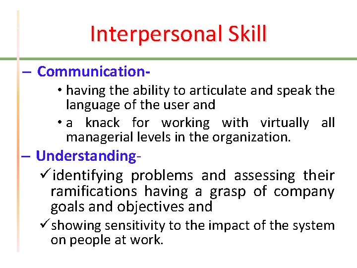 Interpersonal Skill – Communication- • having the ability to articulate and speak the language