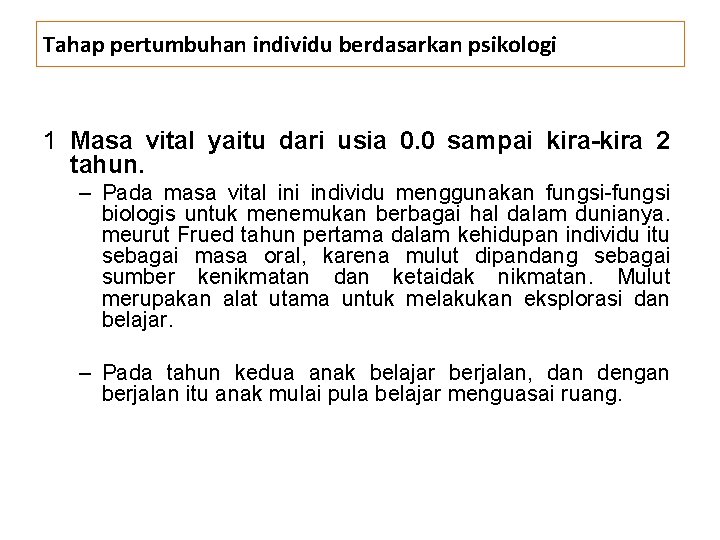 Tahap pertumbuhan individu berdasarkan psikologi 1 Masa vital yaitu dari usia 0. 0 sampai Tahap pertumbuhan individu berdasarkan psikologi 1 Masa vital yaitu dari usia 0. 0 sampai