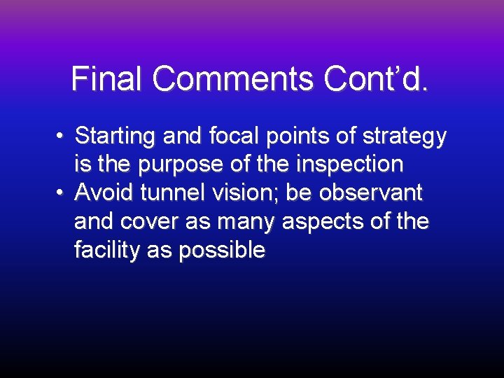 Final Comments Cont’d. • Starting and focal points of strategy is the purpose of