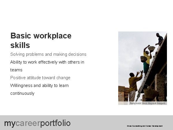 Basic workplace skills Solving problems and making decisions Ability to work effectively with others