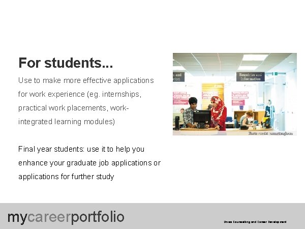 For students. . . Use to make more effective applications for work experience (eg.