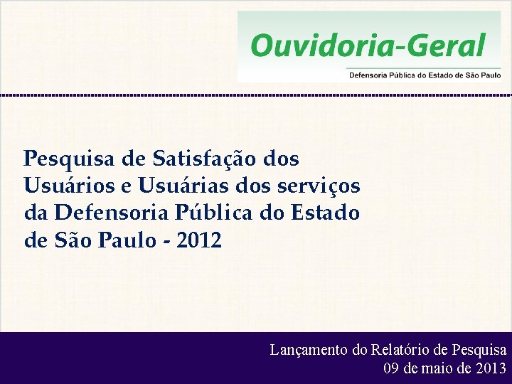 Pesquisa de Satisfação dos Usuários e Usuárias dos serviços da Defensoria Pública do Estado