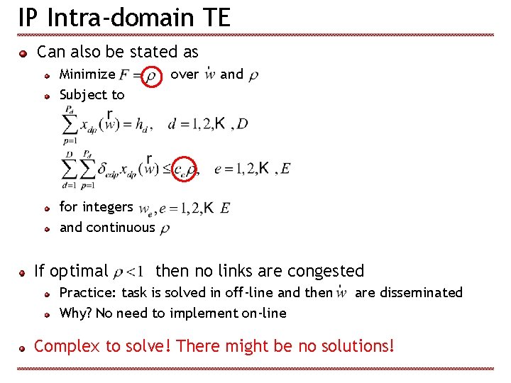 IP Intra-domain TE Can also be stated as Minimize Subject to over and for