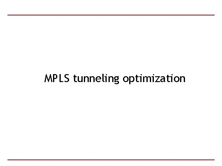 MPLS tunneling optimization 