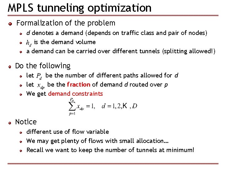 MPLS tunneling optimization Formalization of the problem d denotes a demand (depends on traffic