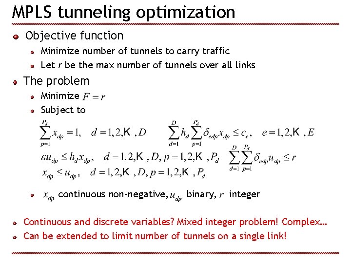 MPLS tunneling optimization Objective function Minimize number of tunnels to carry traffic Let r