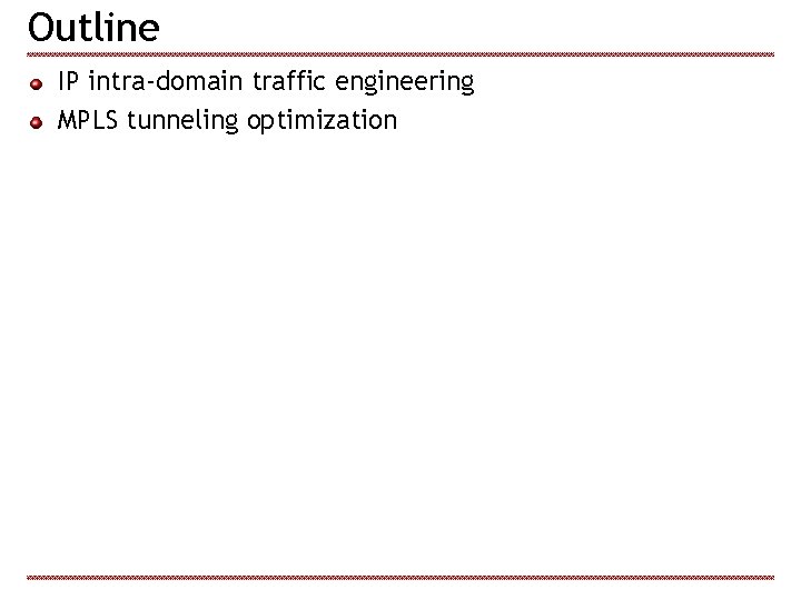 Outline IP intra-domain traffic engineering MPLS tunneling optimization 