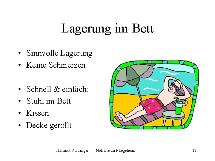 Lagerung im Bett • Sinnvolle Lagerung • Keine Schmerzen • • Schnell & einfach: