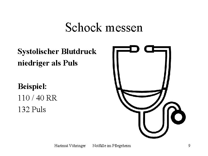 Schock messen Systolischer Blutdruck niedriger als Puls Beispiel: 110 / 40 RR 132 Puls