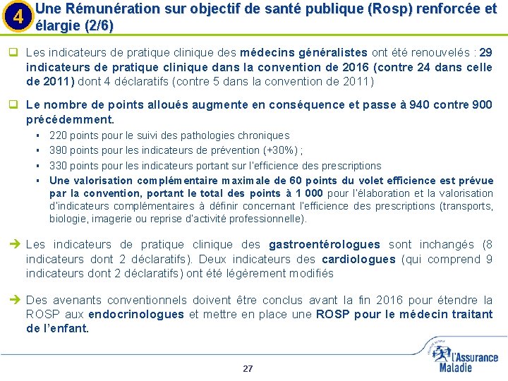 4 Une Rémunération sur objectif de santé publique (Rosp) renforcée et élargie (2/6) q