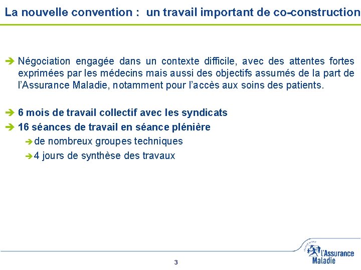 La nouvelle convention : un travail important de co-construction Négociation engagée dans un contexte