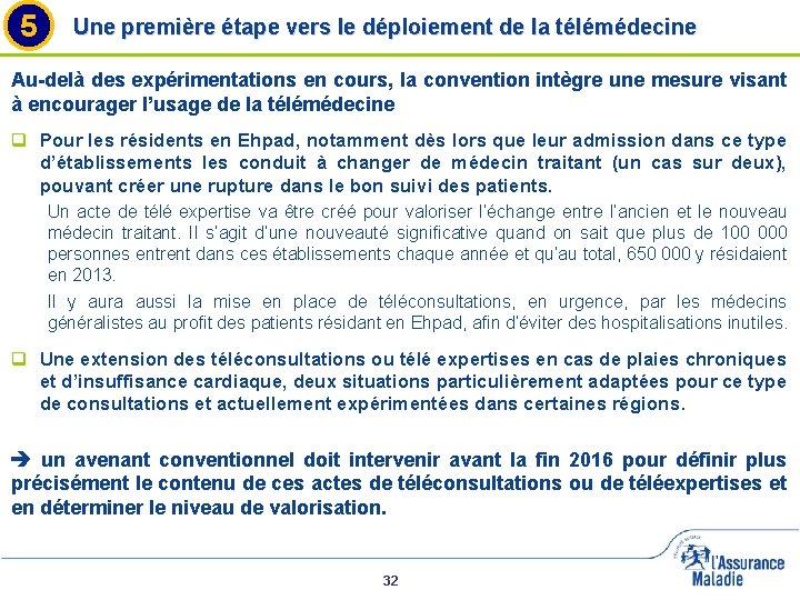 5 Une première étape vers le déploiement de la télémédecine Au-delà des expérimentations en