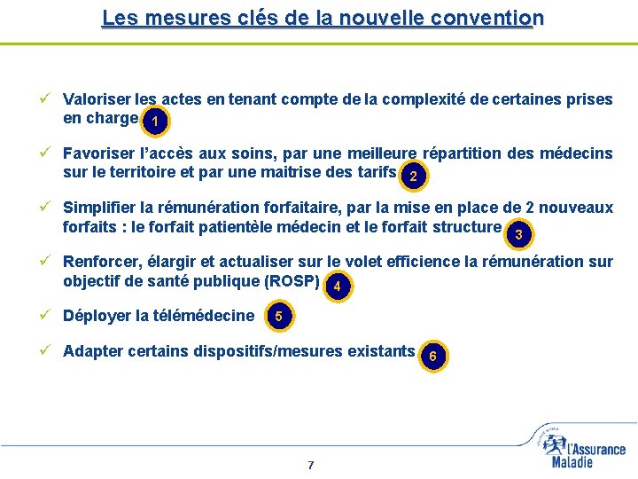 Les mesures clés de la nouvelle convention ü Valoriser les actes en tenant compte