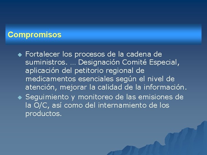 Compromisos u u Fortalecer los procesos de la cadena de suministros. … Designación Comité